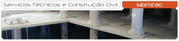 Worktec-Serviços Técnicos e Construção Civil.